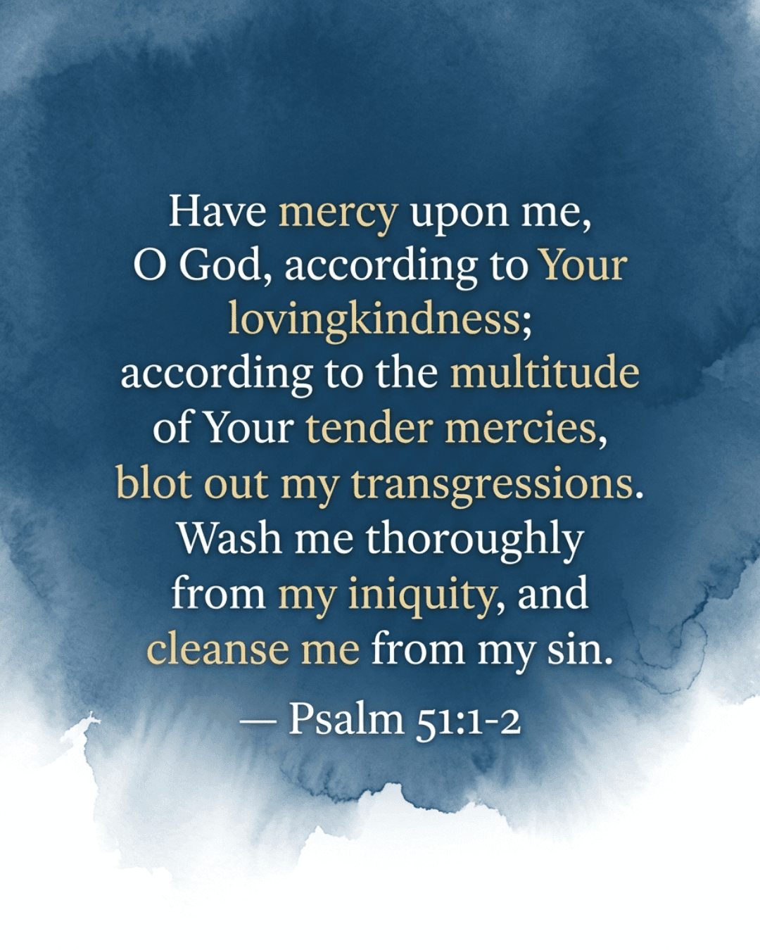Bible verse graphic Psalm 51:1-2 — Have mercy upon me, O God, according to Your lovingkindness