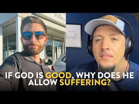 If God is Good, Why Does He Allow Suffering?