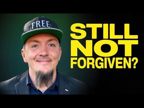 How to Feel Forgiven When You Don’t Feel Forgiven